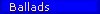 ballads.gif (1120 bytes)
